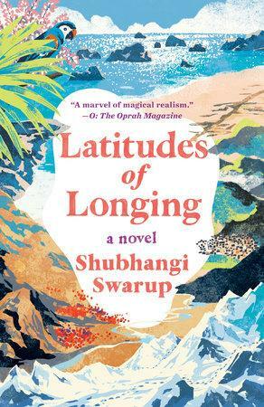Latitudes of Longing by Shubhangi Swarup