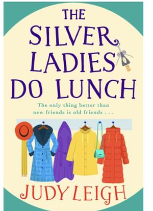 The Silver Ladies Do Lunch by Judy Leigh