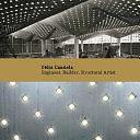 Félix Candela: Engineer, Builder, Structural Artist by David P. Billington, Maria E. Moreyra Garlock