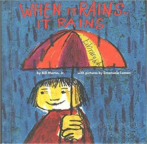 When It Rains ... It Rains by Bill Martin Jr.