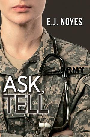 Ask, Tell by E.J. Noyes