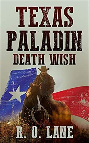 Texas Paladin, Death Wish by R.O. Lane