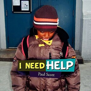 I Need Help by Paul Scott