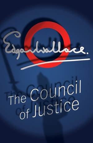 The Council of Justice by Edgar Wallace