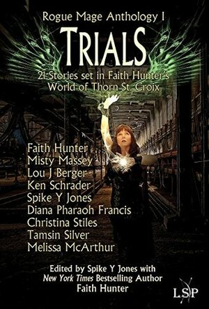 Trials by Lou J. Berger, Diana Francis, Melissa McArthur, Faith Hunter, Ken Schrader, Christina Stiles, Spike Y. Jones, Misty Massey, Tamsin L. Silver