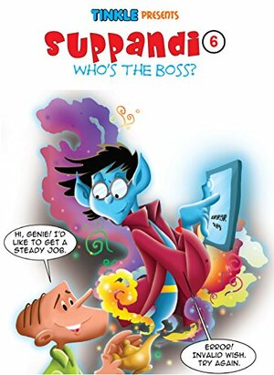 Suppandi Volume 6: Who's the Boss? by Rajani Thindiath