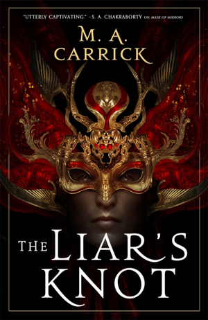 The Liar's Knot by M.A. Carrick