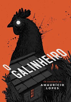 O Galinheiro by Amaurício Lopes