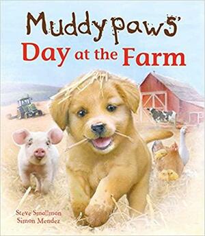 Muddypaws' Day at the Farm by Steve Smallman, Simon Mendez