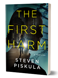 The First Harm by Steven Piskula, Steven Piskula