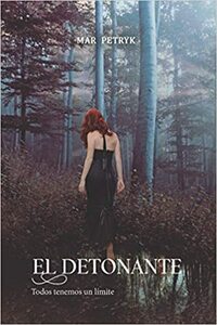 El detonante by Mar Petryk