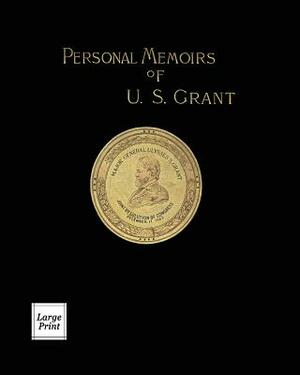 Personal Memoirs of U. S. Grant Volume 2/2: Large Print Edition by Ulysses S. Grant