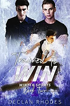Trained to Win by Declan Rhodes