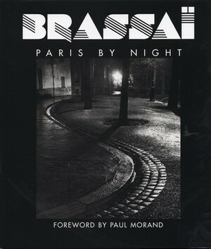 Brassai: Paris By Night by Brassaï