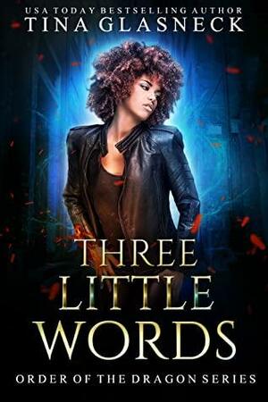 Three Little Words by Tina Glasneck