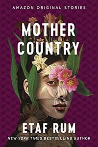 Mother Country by Etaf Rum