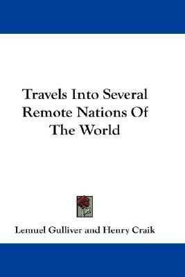 Travels Into Several Remote Nations of the World by Lemuel Gulliver by Jonathan Swift