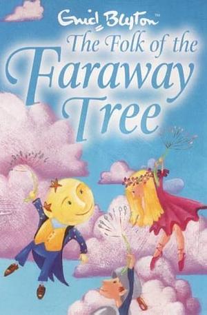 The Folk Of The Faraway Tree by Enid Blyton