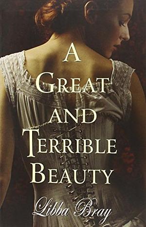 A Great and Terrible Beauty by Libba Bray