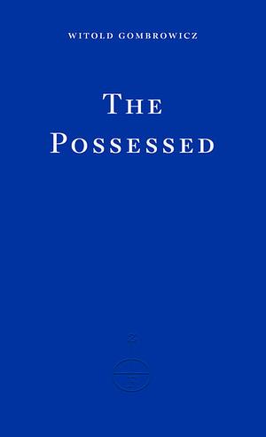 The Possessed  by Witold Gombrowicz