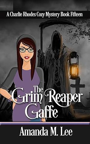 The Grim Reaper Gaffe by Amanda M. Lee