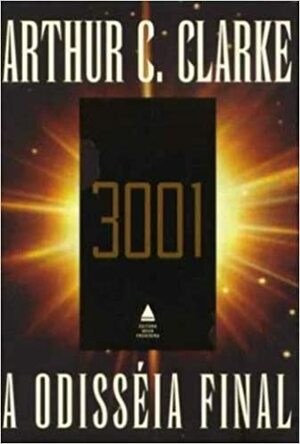 3001 A odisséia final by Arthur C. Clarke