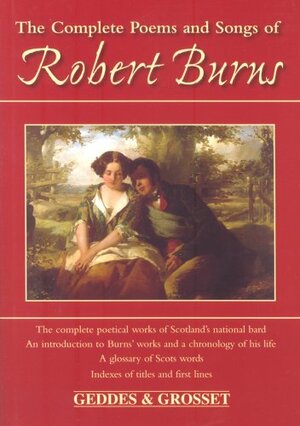 Complete Poems and Songs of Robert Burns by Robert Burns