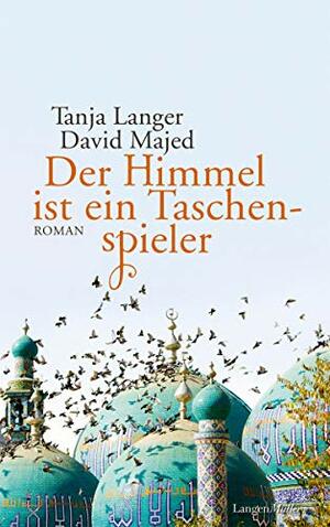 Der Himmel ist ein Taschenspieler: Roman by Tanja Langer, David Majed