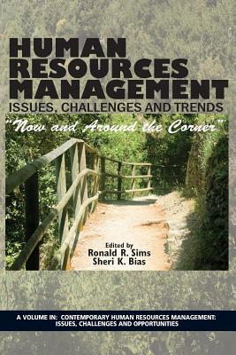 Human Resources Management Issues, Challenges and Trends: "Now and Around the Corner" by 