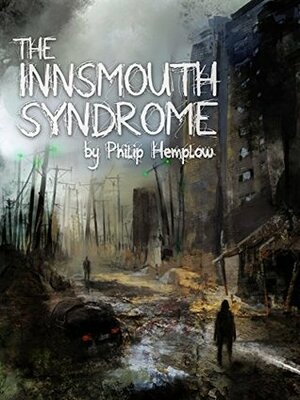 The Innsmouth Syndrome by Philip Hemplow