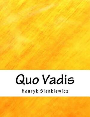 Quo Vadis by Henryk Sienkiewicz