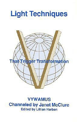 Light Techniques That Trigger Transformation by Janet McClure