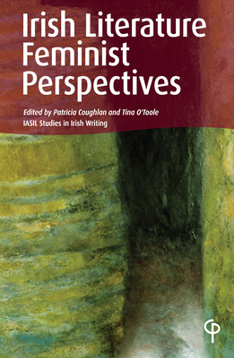 Irish Literature: Feminist Perspectives by 