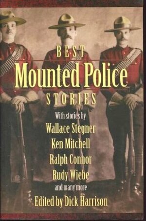 Best Mounted Police Stories: Edited by Dick Harrison by Dick Harrison