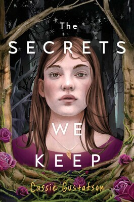 The Secrets We Keep by Cassie Gustafson