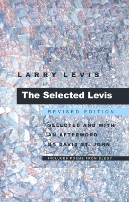 The Selected Levis by Larry Levis