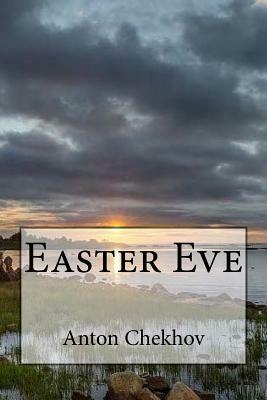 Easter Eve by Anton Chekhov