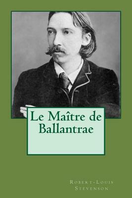 Le Maitre de Ballantrae by Robert Louis Stevenson