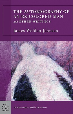 The Autobiography of an Ex-Colored Man and Other Writings (Barnes & Noble Classics Series) by James Weldon Johnson