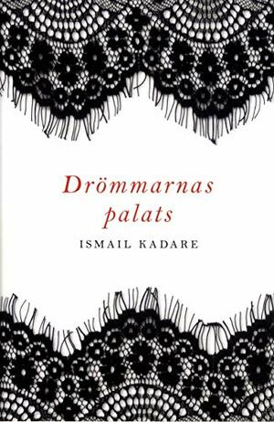 Drömmarnas palats by Henrik C. Enbohm, Ismail Kadare