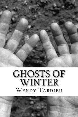 Ghosts of Winter: The Quiet Rebellion by Wendy Tardieu