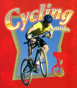 Cycling in Action by John Crossingham, Bobbie Kalman