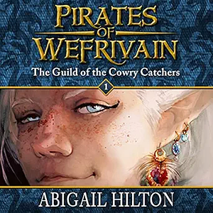 The Guild of the Cowry Catchers by Abigail Hilton