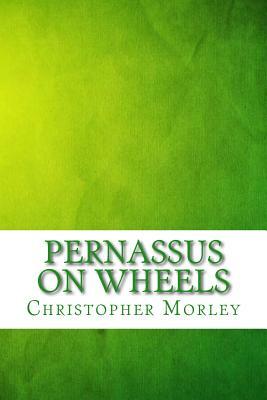 Pernassus on wheels by Christopher Morley