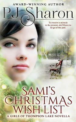 Sami's Christmas Wish List: A Girls of Thompson Lake Novella by Pj Sharon