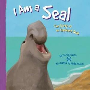 I Am a Seal by Darlene R. Stille