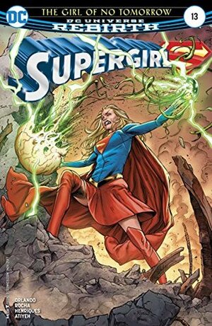 Supergirl #13 by Steve Orlando, Michael Atiyeh, Daniel Henriques, Robson Rocha