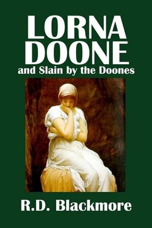 Lorna Doone and Slain by the Doones Annotated (Civitas Library Classics) by R.D. Blackmore