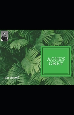 Agnes Grey illustrated by Anne Brontë