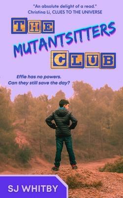 The Mutantsitters Club by S.J. Whitby